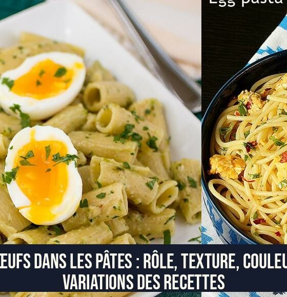 Les œufs dans les pâtes : rôle, texture, couleur et variations des recettes