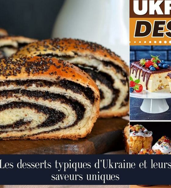 Les desserts typiques d'Ukraine et leurs saveurs uniques