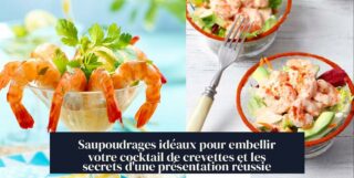 Saupoudrages idéaux pour embellir votre cocktail de crevettes et les secrets d'une présentation réussie