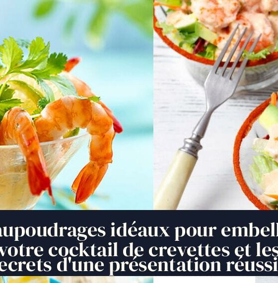 Saupoudrages idéaux pour embellir votre cocktail de crevettes et les secrets d'une présentation réussie