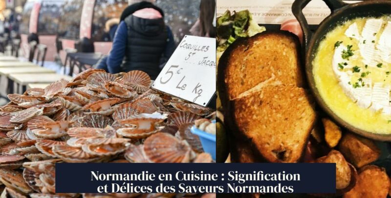 Normandie en Cuisine : Signification et Délices des Saveurs Normandes
