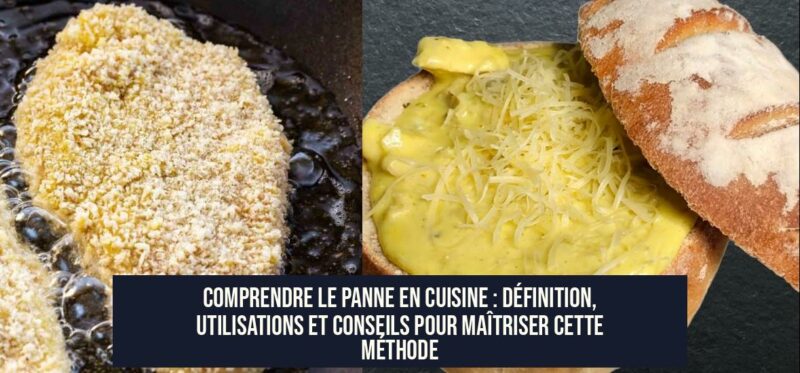Comprendre le Panne en cuisine : définition, utilisations et conseils pour maîtriser cette méthode