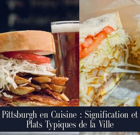 Pittsburgh en Cuisine : Signification et Plats Typiques de la Ville