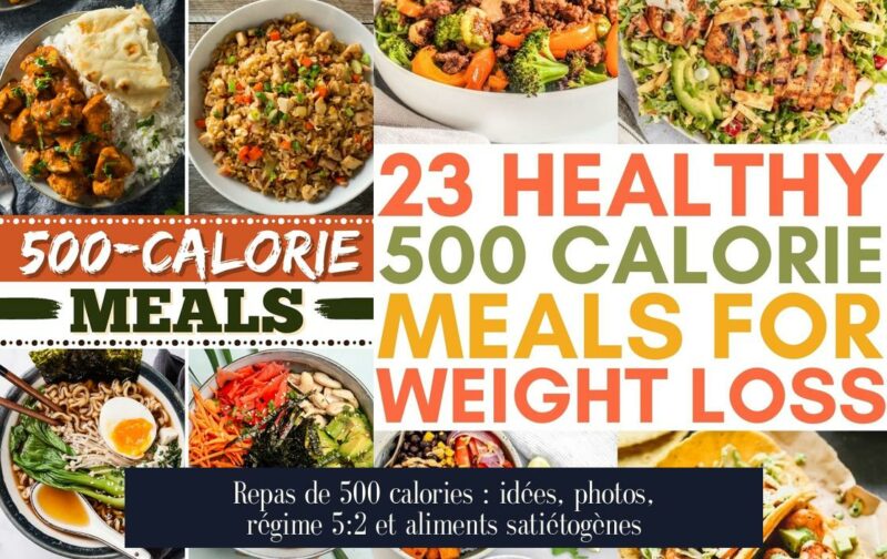 Repas de 500 calories : idées, photos, régime 5:2 et aliments satiétogènes