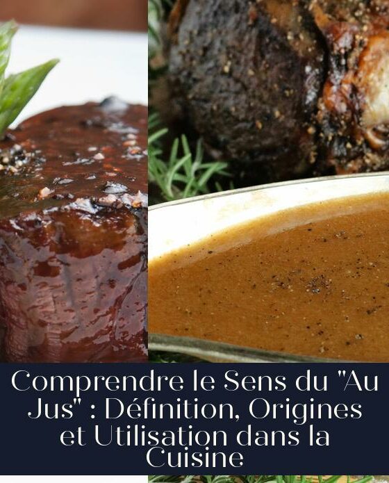 Comprendre le Sens du "Au Jus" : Définition, Origines et Utilisation dans la Cuisine