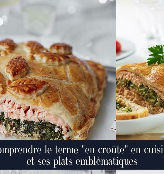 Comprendre le terme "en croûte" en cuisine et ses plats emblématiques