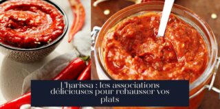 L'harissa : les associations délicieuses pour rehausser vos plats