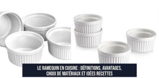 Le ramequin en cuisine : définitions, avantages, choix de matériaux et idées recettes