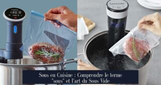 Sous en Cuisine : Comprendre le terme "sous" et l'art du Sous Vide
