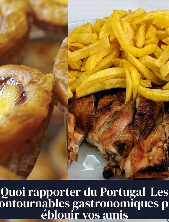 Quoi rapporter du Portugal Les incontournables gastronomiques pour éblouir vos amis
