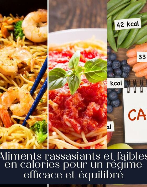 Aliments rassasiants et faibles en calories pour un régime efficace et équilibré