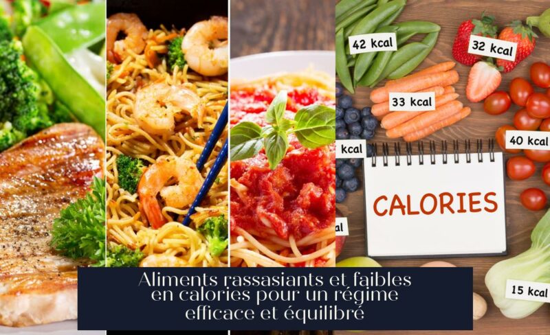 Aliments rassasiants et faibles en calories pour un régime efficace et équilibré