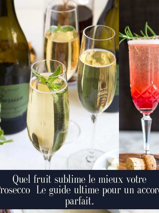 Quel fruit sublime le mieux votre Prosecco Le guide ultime pour un accord parfait.