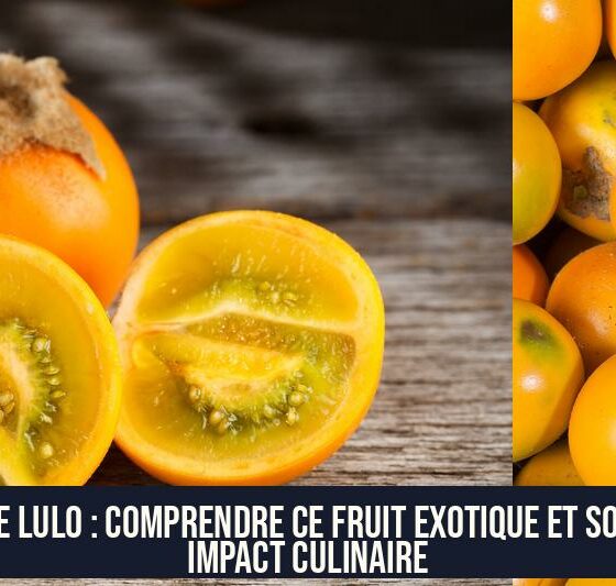Le Lulo : Comprendre ce Fruit Exotique et Son Impact Culinaire