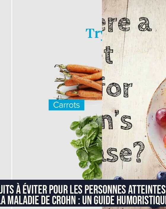 Fruits à éviter pour les personnes atteintes de la maladie de Crohn : un guide humoristique