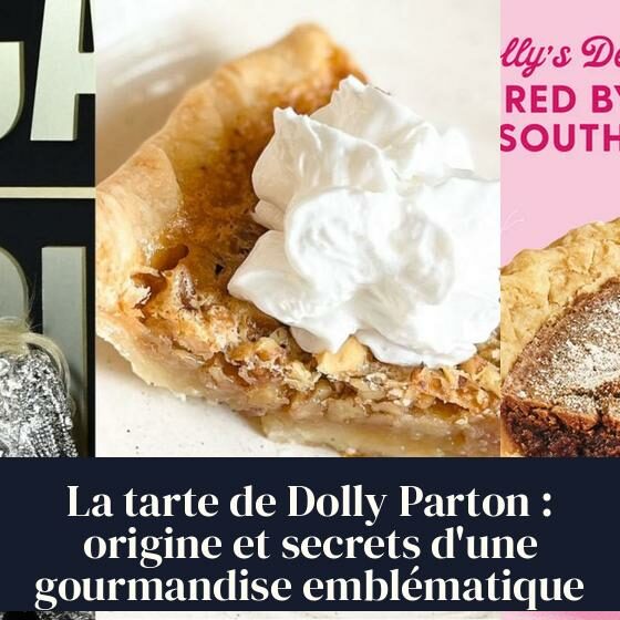 La tarte de Dolly Parton : origine et secrets d'une gourmandise emblématique