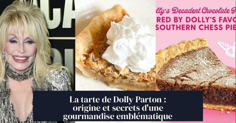 La tarte de Dolly Parton : origine et secrets d'une gourmandise emblématique
