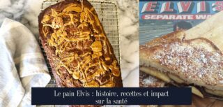Le pain Elvis : histoire, recettes et impact sur la santé