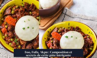 Foo, Fufu, Akpu : Composition et secrets de cette pâte intrigante