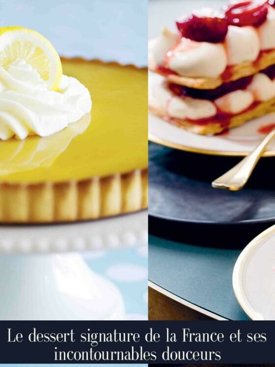 Le dessert signature de la France et ses incontournables douceurs