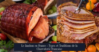 Le Jambon en France : Types et Traditions de la Charcuterie Française