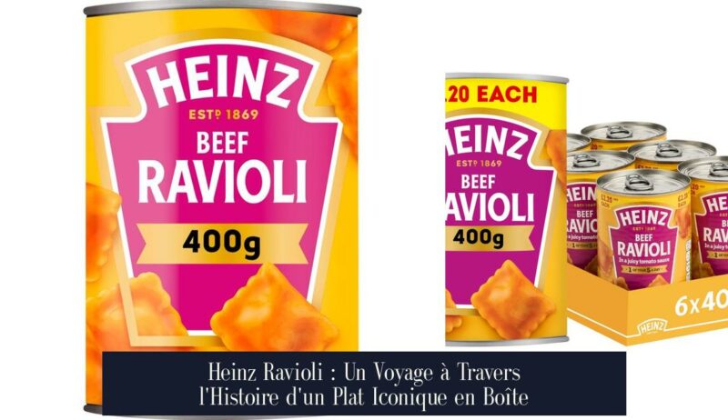 Heinz Ravioli : Un Voyage à Travers l'Histoire d'un Plat Iconique en Boîte
