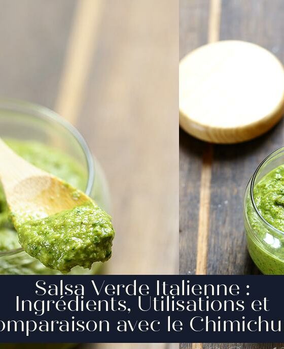 Salsa Verde Italienne : Ingrédients, Utilisations et Comparaison avec le Chimichurri