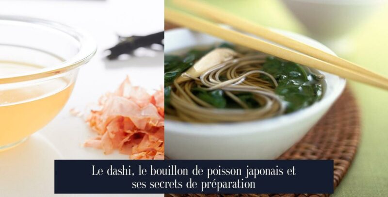 Le dashi, le bouillon de poisson japonais et ses secrets de préparation
