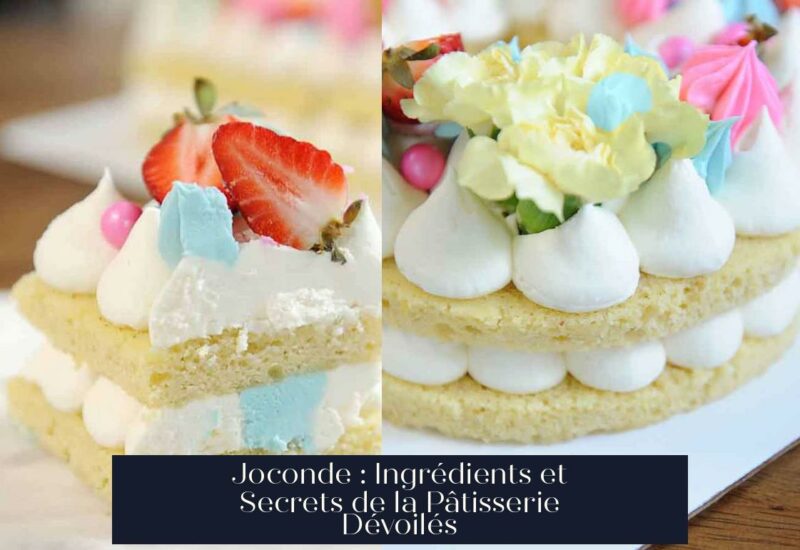 Joconde : Ingrédients et Secrets de la Pâtisserie Dévoilés