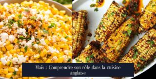 Maïs : Comprendre son rôle dans la cuisine anglaise