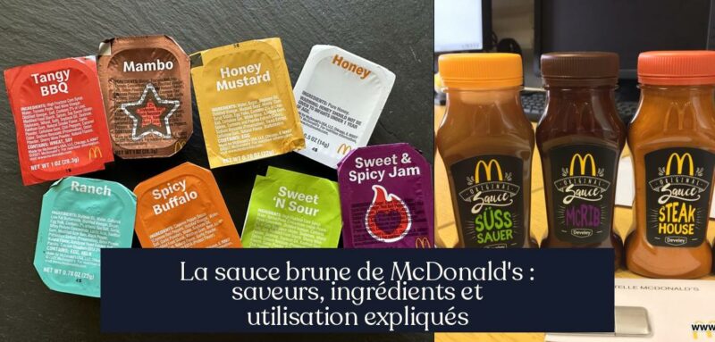 La sauce brune de McDonald's : saveurs, ingrédients et utilisation expliqués