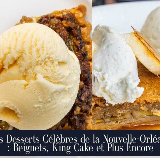 Les Desserts Célèbres de la Nouvelle-Orléans : Beignets, King Cake et Plus Encore