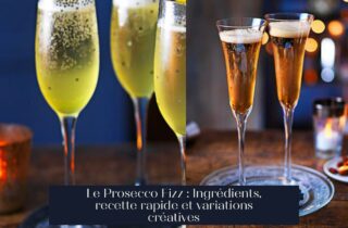 Le Prosecco Fizz : Ingrédients, recette rapide et variations créatives