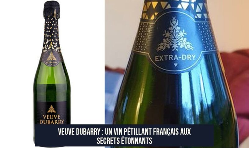 Veuve Dubarry : Un Vin Pétillant Français aux Secrets Étonnants