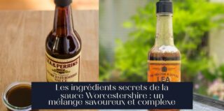 Les ingrédients secrets de la sauce Worcestershire : un mélange savoureux et complexe