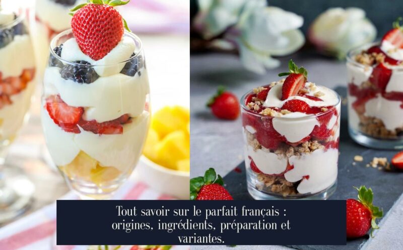 Tout savoir sur le parfait français : origines, ingrédients, préparation et variantes.