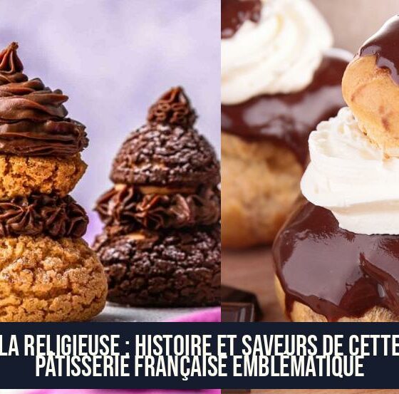La religieuse : Histoire et saveurs de cette pâtisserie française emblématique