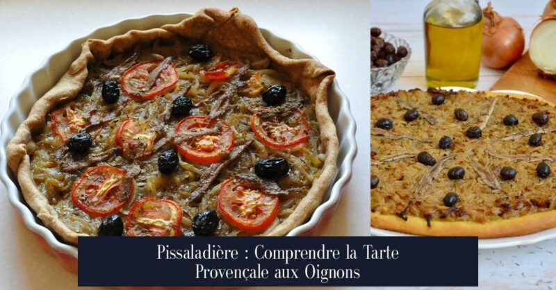 Pissaladière : Comprendre la Tarte Provençale aux Oignons