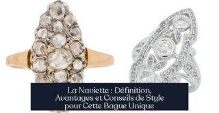 La Naviette : Définition, Avantages et Conseils de Style pour Cette Bague Unique