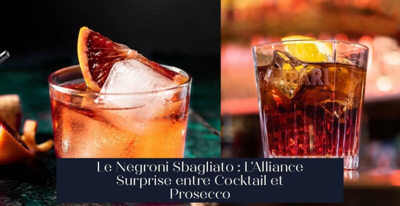 Le Negroni Sbagliato : L'Alliance Surprise entre Cocktail et Prosecco