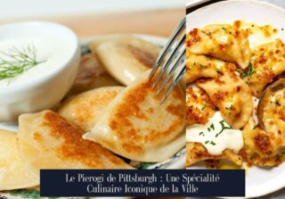 Le Pierogi de Pittsburgh : Une Spécialité Culinaire Iconique de la Ville