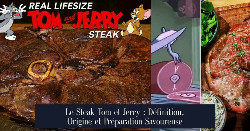 Le Steak Tom et Jerry : Définition, Origine et Préparation Savoureuse