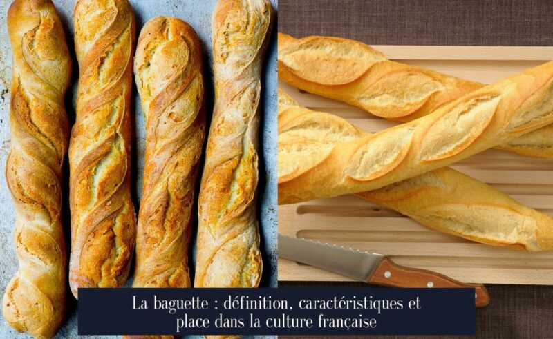 La baguette : définition, caractéristiques et place dans la culture française
