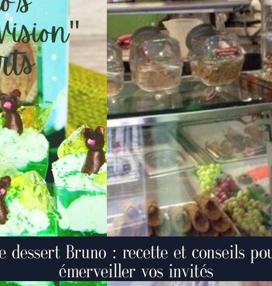 Le dessert Bruno : recette et conseils pour émerveiller vos invités