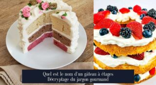 Quel est le nom d'un gâteau à étages Décryptage du jargon gourmand