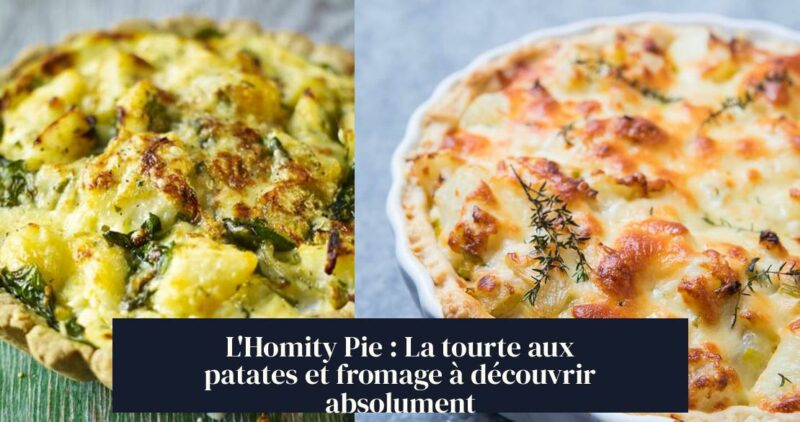 L'Homity Pie : La tourte aux patates et fromage à découvrir absolument