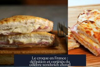 Le croque en France : définition et variétés du célèbre sandwich chaud