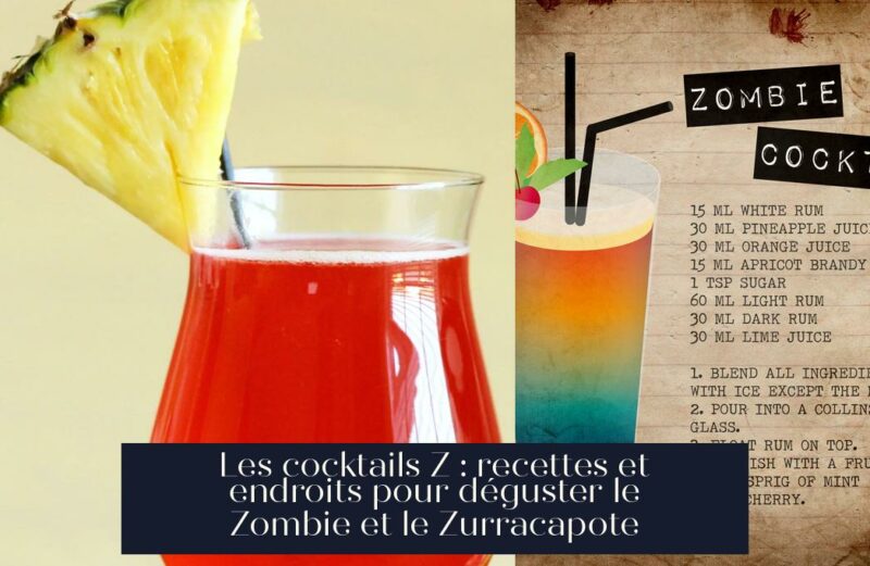 Les cocktails Z : recettes et endroits pour déguster le Zombie et le Zurracapote