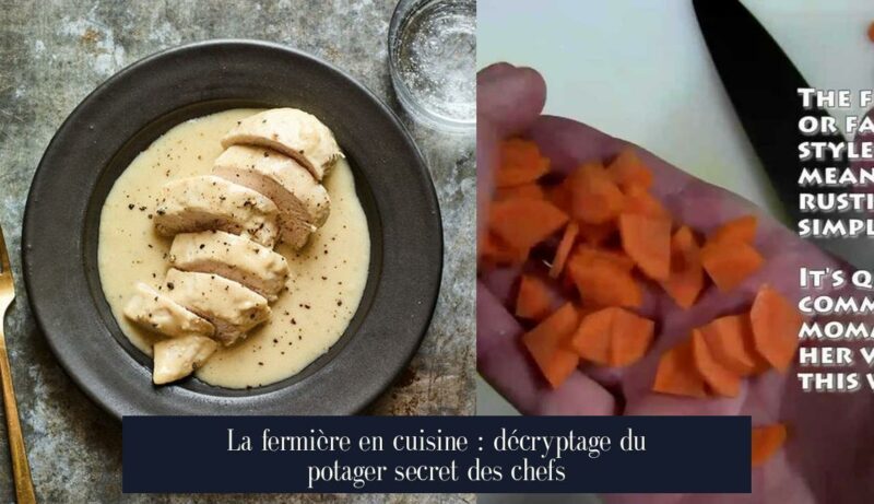 La fermière en cuisine : décryptage du potager secret des chefs