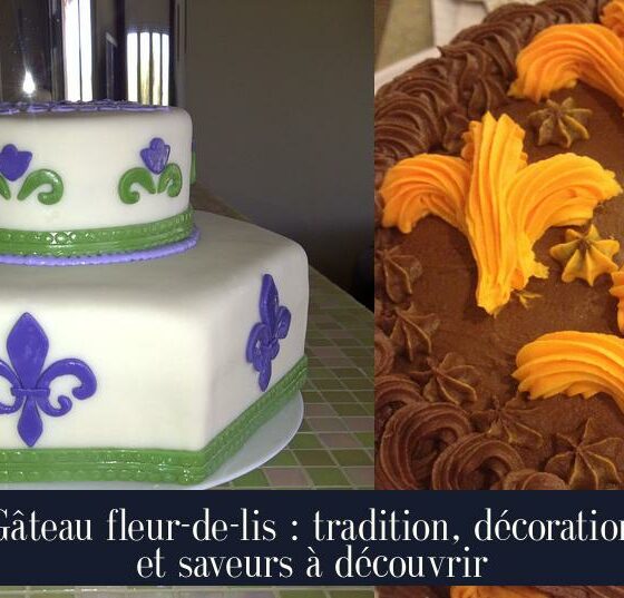 Gâteau fleur-de-lis : tradition, décoration et saveurs à découvrir